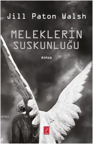 Meleklerin Suskunluğu | Jill Paton Walsh | Pena Yayınları