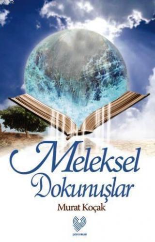 Meleksel Dokunuşlar | Murat Koçak | Çağrı Yayınları