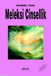 Meleksi Cinsellik | Manuel Puıg | Arion Yayınevi