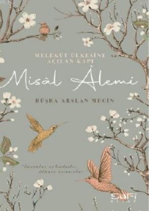 Melekût Ülkesine Açılan Kapı: Misâl Âlemi | Büşra Arslan Meçin | Sufi 