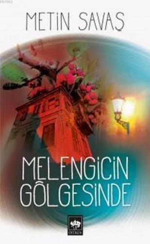 Melengicin Gölgesinde | Metin Savaş | Ötüken Neşriyat