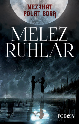 Melez Ruhlar | Nezahat Polat Bora | Poesis Kitap