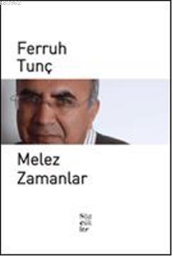 Melez Zamanlar | Ferruh Tunç | Sözcükler