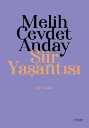 Melih Cevdet Anday; Şiir Yaşantısı | Melih Cevdet Anday | Everest Yayı