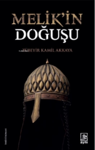 Melik’in Doğuşu | Zübeyir Kamil Akkaya | Aynı Kitap