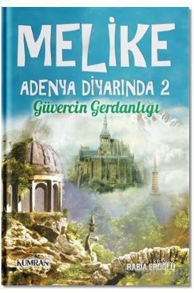 Melike Adenya Diyarında 2; Güvercin Gerdanlığı | Rabia Eroğlu | Kumran