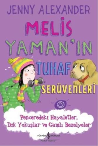 Melis Yaman'ın Tuhaf Serüvenleri; Penceredeki Hayaletler Dik Yokuşlar 