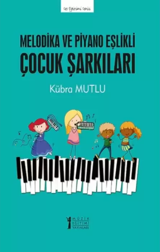 Melodika ve Piyano Eşlikli Çocuk Şarkıları | Kübra Mutlu | Müzik Eğiti