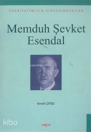 Memduh Şevket Esendal Edebiyatımızın Zirvesindekiler | İsmail Çetişli 