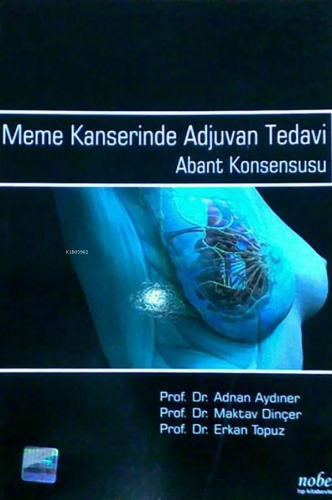 Meme Kanserinde Adjuvan Tedavi-Abant Konsensusu | Erkan Topuz | Nobel 