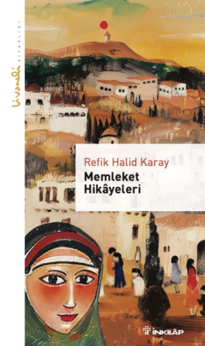 Memleket Hikayeleri - Livaneli Kitaplığı | Refik Halid Karay | İnkılâp