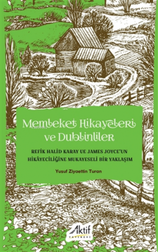 Memleket Hikayeleri ve Dublinliler | Yusuf Ziyaettin Turan | Aktif Yay