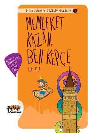 Memleket Kazan Ben Kepçe | Elif Ayla | Nesil Yayınları