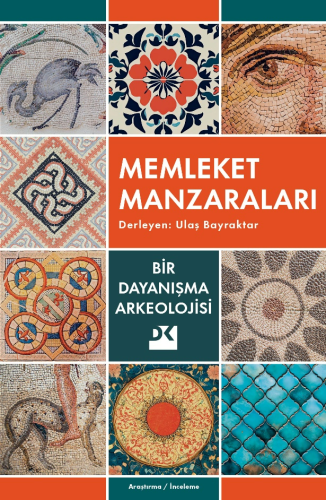 Memleket Manzaraları;Bir Dayanışma Arkeolojisi | Ulaş Bayraktar | Doğa