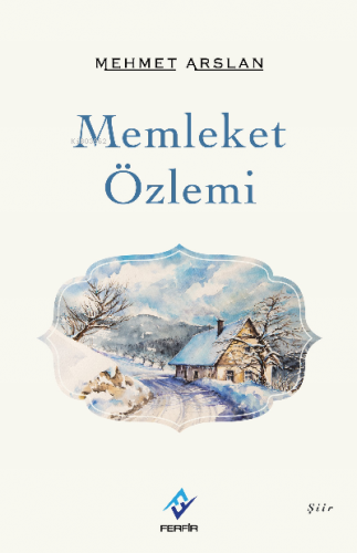 Memleket Özlemi | Mehmet Arslan | Ferfir Yayınları