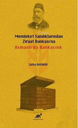 Memleket Sandıklarından Ziraat Bankası`na Osmanlı`da Bankacılık | Sali