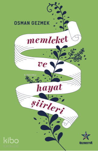 Memleket ve Hayat Şiirleri | Osman Gezmek | Kozmostar Yayınevi