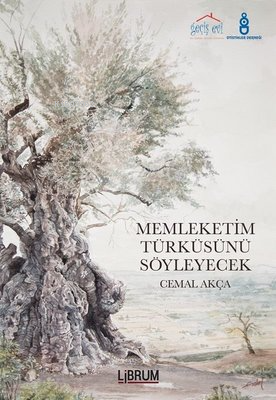 Memleketim Türküsünü Söyleyecek | Cemal Akça | Librum Kitap