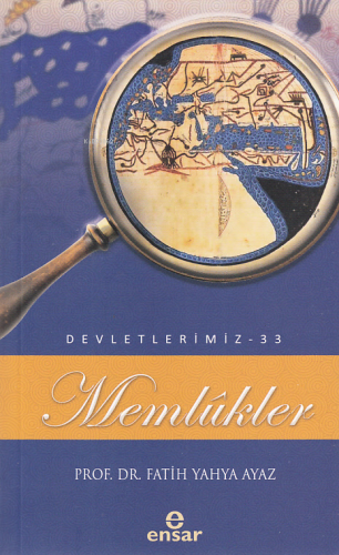 Memlükler (Devletlerimiz-33) | Fatih Yahya Yılmaz | Ensar Neşriyat