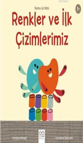 Memo İle Mimi Renkler ve İlk Çizimlerimiz | Christine Beigel | 1001 Çi