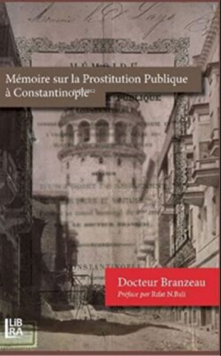 Memoire Sur La Prostitution Publique a Constantinople | Docteur Branze