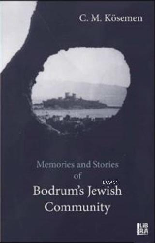 Memories and Stories of Bodrum's Jewish Community | C. M. Kösemen | Li