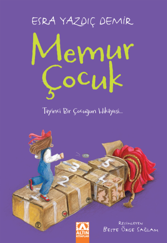 Memur Çocuk;Tayinci Bir Çocuğun Hikayesi... | Esra Yazdıç Demir | Altı