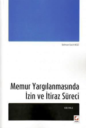 Memur Yargılanmasında İzin ve İtiraz Süreci | Selman Sacit Boz | Seçki