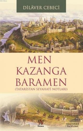 Men Kazanga Baramen; Tataristan Seyahatı Notları | Dilaver Cebeci | Pa