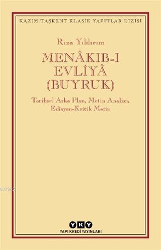 Menakıb-ı Evliya (Buyruk); Tarihsel Arka Plan, Metin Analizi, Edisyon 