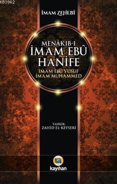 Menâkıb-ı İmam Ebû Hanife İmam Ebû Yûsuf İmam Muhammed | İmam Zehebi |