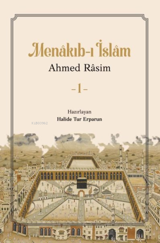 Menakıb-ı İslam 1 | Ahmed Rasim | Şamil Yayınevi