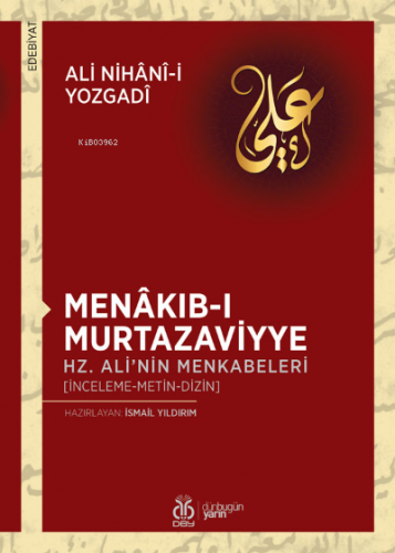 Menâkıb-ı Murtazaviyye;Hz. Ali’nin Menkabeleri | Ali Nihânî-i Yozgadî 