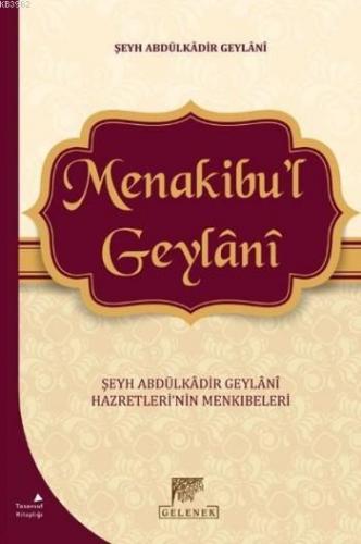 Menakibu'l Geylani; Şeyh Abdülkadir Geylani Hazretleri'nin Menkıbeleri