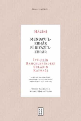 Menba‘u’l-Ebhar Fi Riyazi’l-Ebrar;İyilerin Bahçelerindeki Suların Kayn