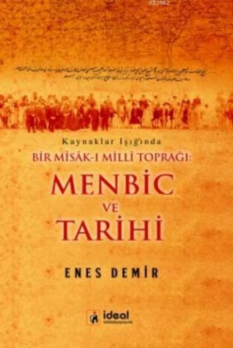 Menbic ve Tarihi; Kaynaklar Işığında Bir Mîsâk-ı Millî Toprağı | Enes 