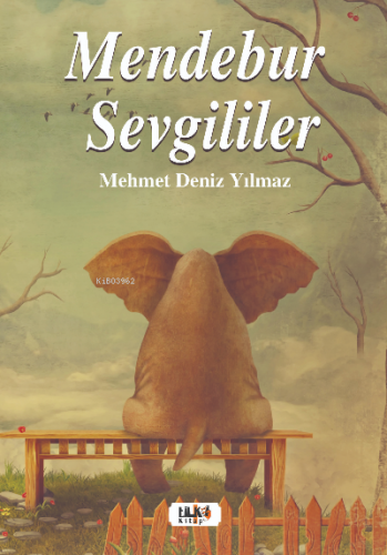 Mendebur Sevgililer | Mehmet Deniz Yılmaz | Tilki Kitap