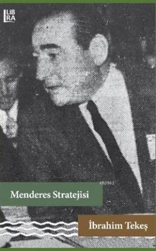 Menderes Stratejisi | İbrahim Tekeş | Libra Kitap