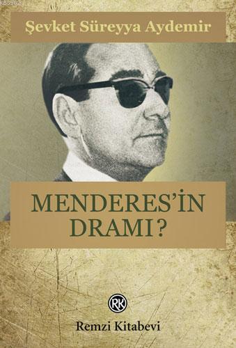 Menderes'in Dramı | Şevket Süreyya Aydemir | Remzi Kitabevi