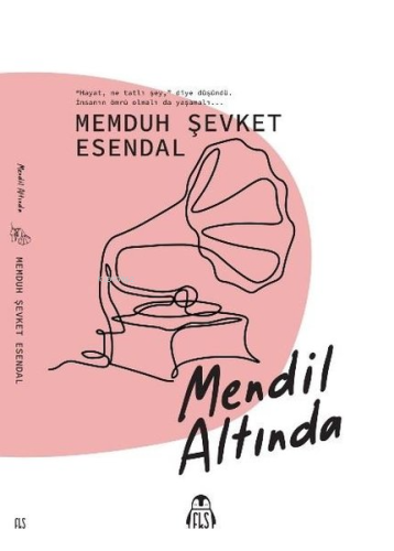 Mendil Altında | Memduh Şevket Esandal | Final Kültür Sanat Yayınları