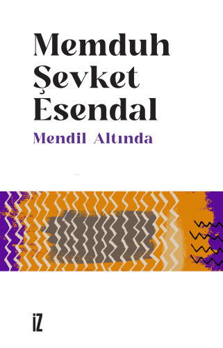 Mendil Altında | Memduh Şevket Esendal | İz Yayıncılık