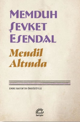 Mendil Altında | Memduh Şevket Esendal | İletişim Yayınları