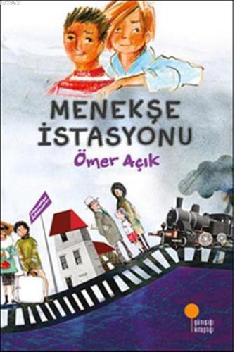 Menekşe İstasyonu | Ömer Açıkgöz | Günışığı Kitaplığı