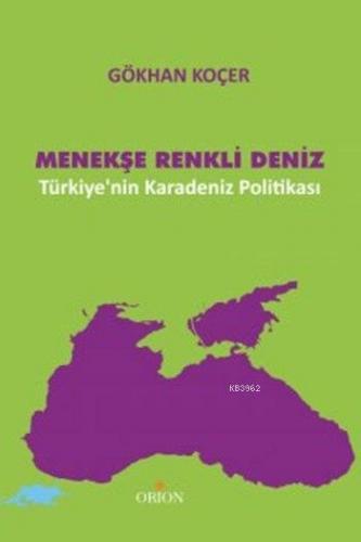 Menekşe Renkli Deniz; Türkiye'nin Karadeniz Politikası | Gökhan Koçer 