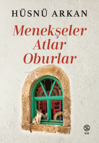 Menekşeler Atlar Oburlar | Hüsnü Arkan | Sia Kitap