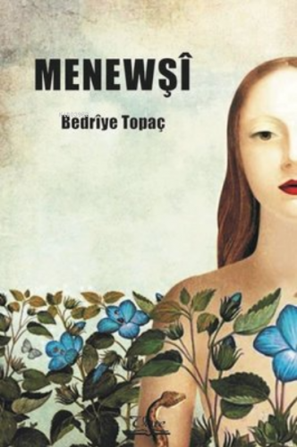 Menewşî | Bedrîye Topaç | Vate Yayınları / Weşanxaneye Vateyî