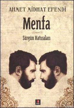 Menfa; Sürgün Hatıraları | Ahmet Mithat Efendi | Kapı Yayınları