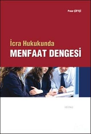 Menfaat Dengesi İcra Hukukunda | Pınar Çiftçi | Adalet Yayınevi