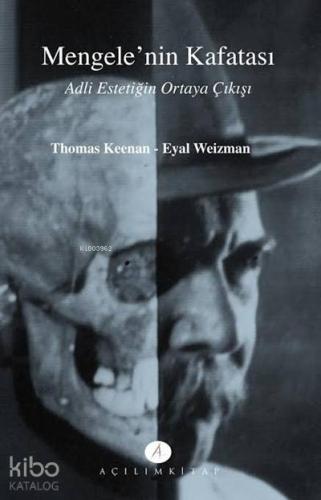 Mengele'nin Kafatası; Adli Estetiğin Ortaya Çıkışı | Thomas Keenan | A