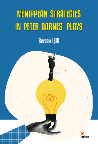 Menippean Strategies in Peter Barnes’ Plays | Sevcan Işık | Kriter Yay